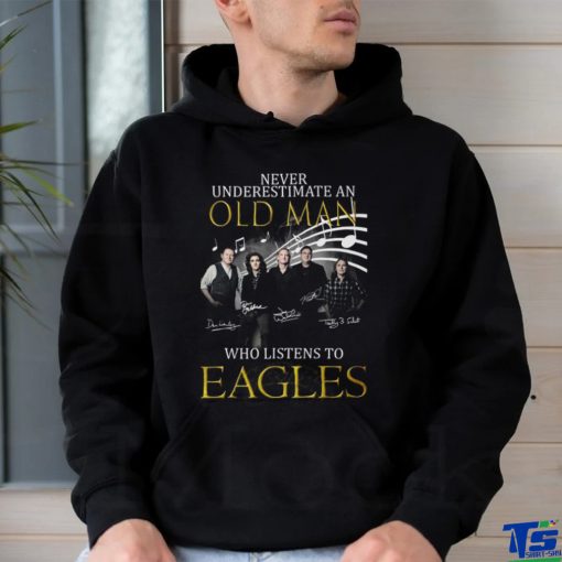 Never Underestimate An Old Man Who Listen To Eagles Unisex T Shirt
