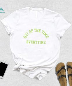 New Heights 92% Of The Time Shirt