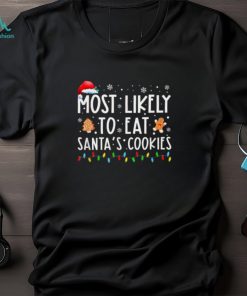 New Most Likely To Eat Santas Cookies Family Matching Christmas T Shirts