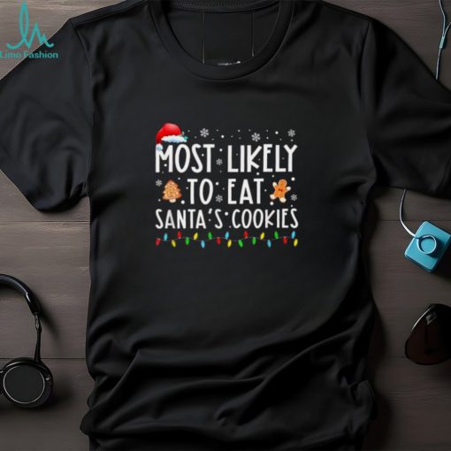 New Most Likely To Eat Santas Cookies Family Matching Christmas T Shirts