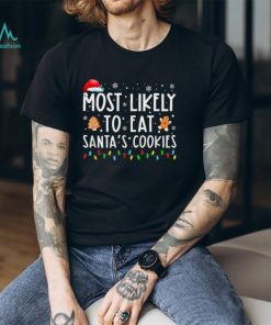 New Most Likely To Eat Santas Cookies Family Matching Christmas T Shirts