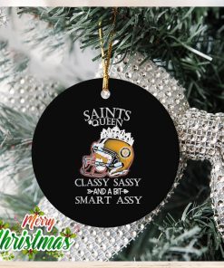New Orleans Saints Queen Classy Sassy And A Bit Smart Assy Ornament
