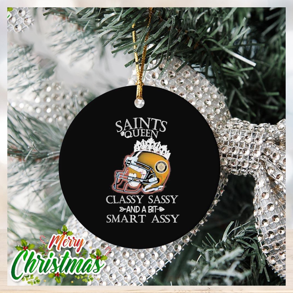 New Orleans Saints Queen Classy Sassy And A Bit Smart Assy Ornament New Orleans Saints Queen Classy Sassy And A Bit Smart Assy Ornament