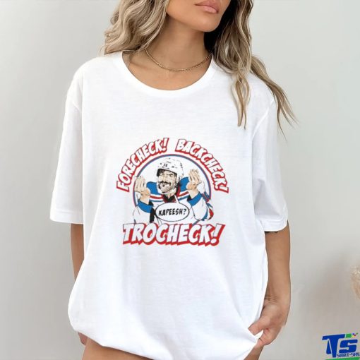 New York Rangers Forecheck Backcheck Trocheck Kapeesh Shirt