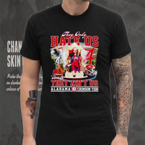 Nick Saban They only hate us ’cause they ain’t us Alabama Crimson Tide shirt