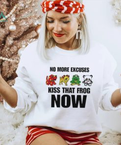 No More Excuses Kiss That Frog Now Pretty Frog Girl shirt