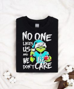 No One Likes Us And We Don't Care Grinch Philadelphia Eagles Christmas shirt