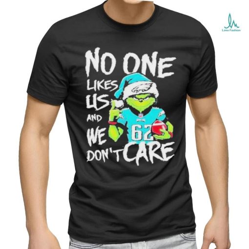 No One Likes Us And We Don't Care Grinch Philadelphia Eagles Christmas shirt