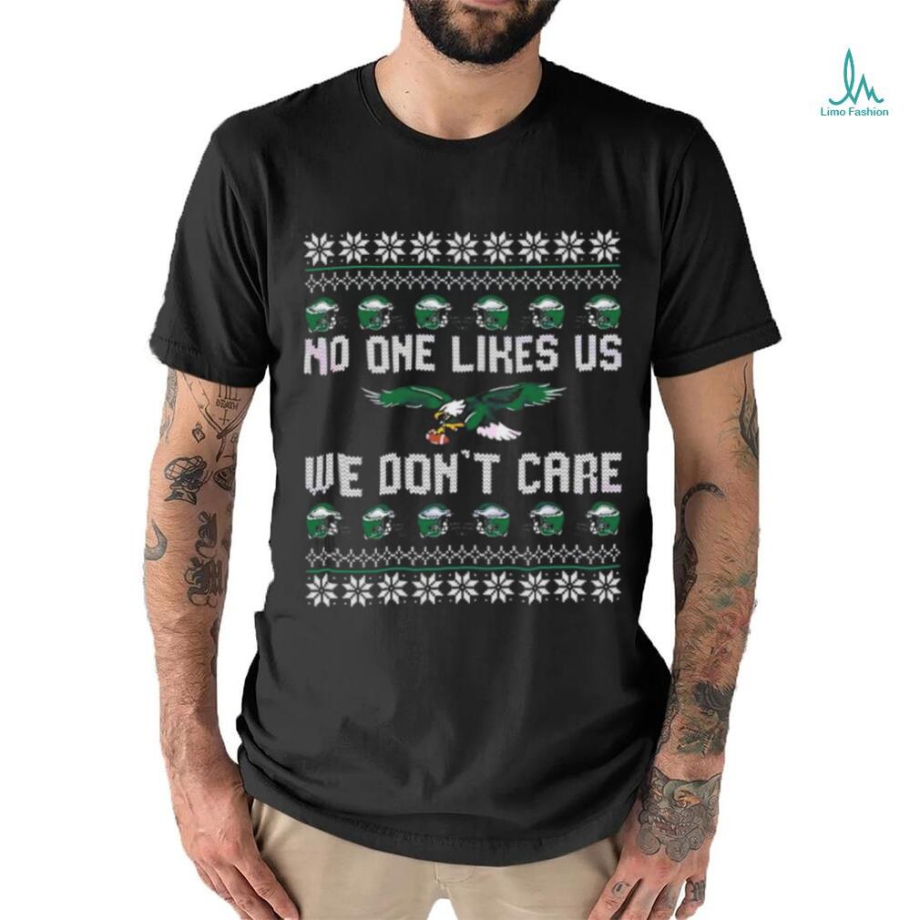 No One Likes Us We Dont Care Eagles Shirt No One Likes Us We Dont Care Eagles Shirt
