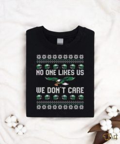 No One Likes Us We Dont Care Eagles Shirt