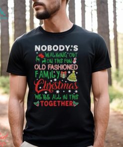 Nobody’s walking out on this fun old fashoned family christmas design png shirt