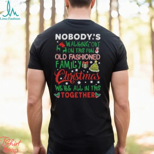 Nobody’s walking out on this fun old fashoned family christmas design png shirt