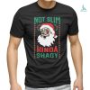 Not Slim Kinda Shady Tee shirt