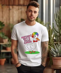Nothin But A Silly Goose t shirt