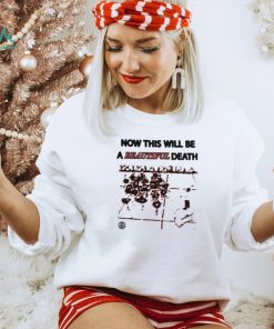 Now this will be a beautiful death shirt