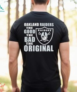 Oakland Raiders The Good The Bad The Original Shirt