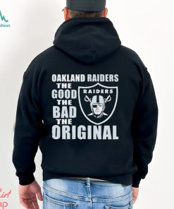 Oakland Raiders The Good The Bad The Original Shirt