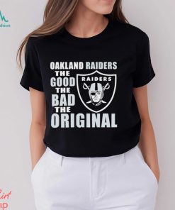 Oakland Raiders The Good The Bad The Original Shirt