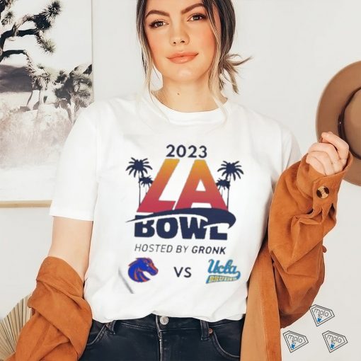 Official 2023 LA Bowl Boise State Broncos vs UCLA Bruins Hosted By Gronk At SoFi Stadium Inglewood CA ESPN Event Shirt