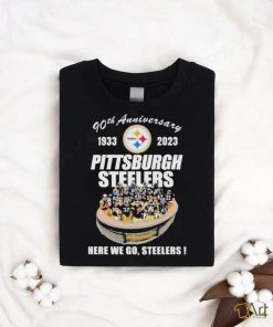 Official 90th Anniversary 1933 – 2023 Pittsburgh Steelers Here We Go, Steelers Shirt