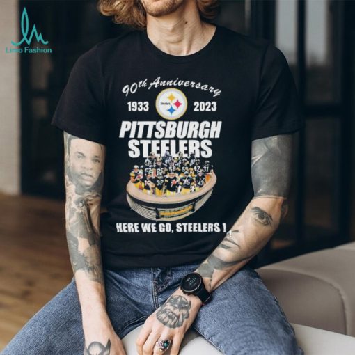 Official 90th Anniversary 1933 – 2023 Pittsburgh Steelers Here We Go, Steelers T Shirt