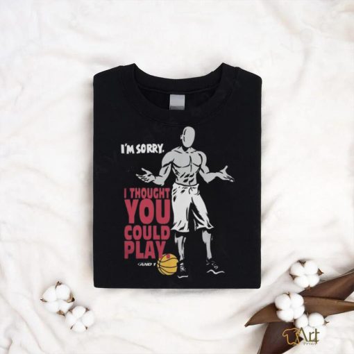 Official And 1 trash talk I thought you could play Shirt