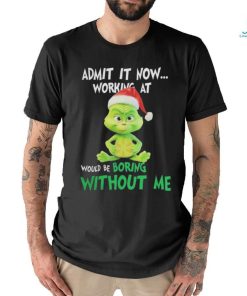 Official Baby grinch hat santa hug walmart admit it now working at would be boring without me logo Christmas T Shirt