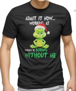 Official Baby grinch hat santa hug walmart admit it now working at would be boring without me logo Christmas T Shirt