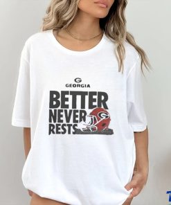 Official Better never rests Georgia Bulldogs Football T shirt