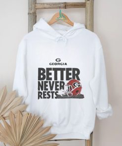 Official Better never rests Georgia Bulldogs Football T shirt