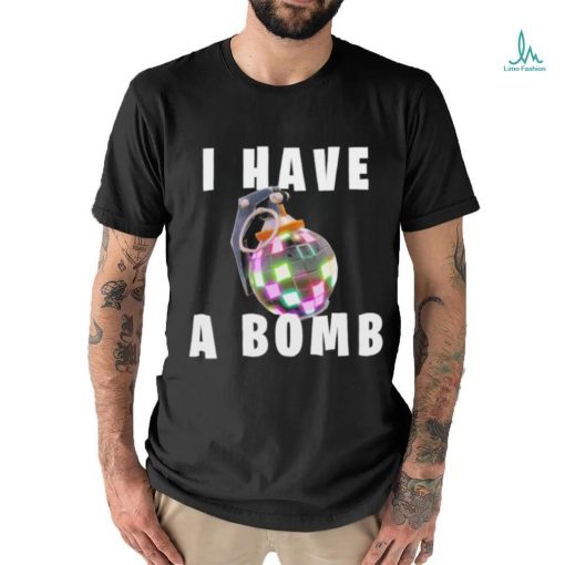 Official Bruh Tees I Have A Bomb T Shirt