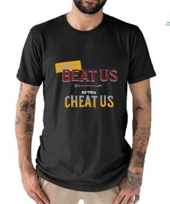 Official Can’t Beat Us So You Cheat Us Florida State Seminoles Shirt