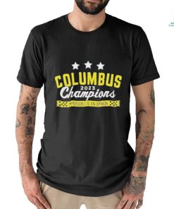 Official Columbus 2023 Champions Impossible Is An Opinion Shirt