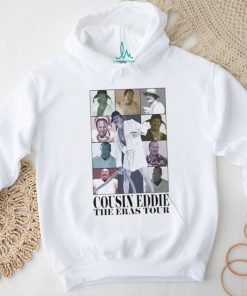 Official Cousin Eddie The Eras Tour Shirt, hoodie, sweater, long sleeve and tank top Official Cousin Eddie The Eras Tour Shirt