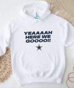 Official Dallas Cowboys Here We Go Shirt