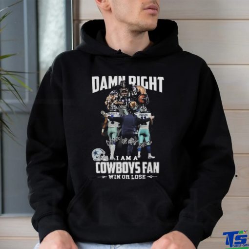 Official Damn Right I Am A Dallas Cowboys Fan Win Or Lose Prescott Parsons And Coach Signatures T Shirt