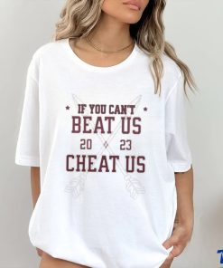Official FSU If You Can’t Beat Us, Cheat Us 2023 shirt
