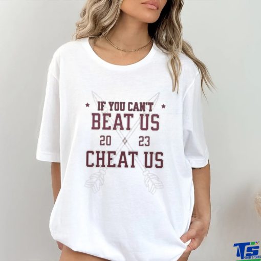 Official FSU If You Can’t Beat Us, Cheat Us 2023 shirt