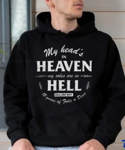 Official Fall out boy merch my head’s in heaven my soles are in hell Shirt, hoodie, sweater, long sleeve and tank top Official Fall out boy merch my head’s in heaven my soles are in hell Shirt