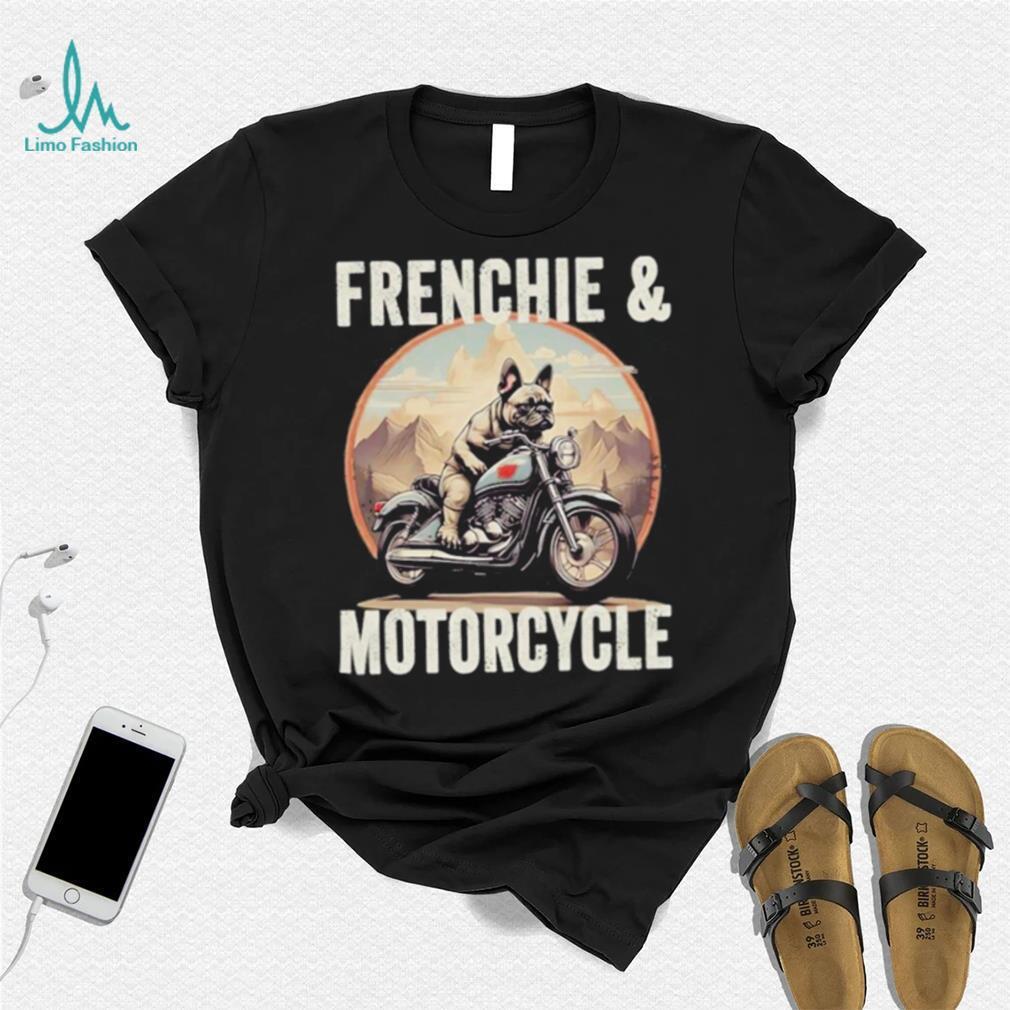 Official Frenchie And Motorcycle Dog Lovers Funny French Bulldog Dad T shirt Official Frenchie And Motorcycle Dog Lovers Funny French Bulldog Dad T shirt