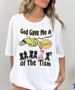 Official God Gave Me A Touch Of The ‘Tism Shirt