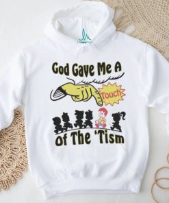 Official God Gave Me A Touch Of The ‘Tism Shirt