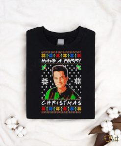 Official Have A Perry Ugly Christmas T Shirt