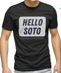 Official Hello soto welcome to the bronx juan soto new york yankees T shirt