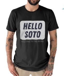 Official Hello soto welcome to the bronx juan soto new york yankees T shirt