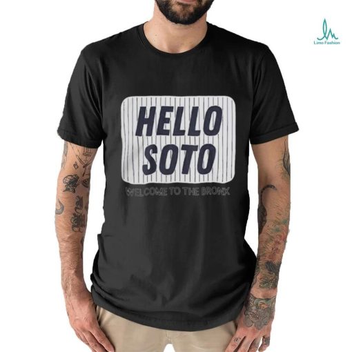 Official Hello soto welcome to the bronx juan soto new york yankees T shirt