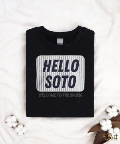 Official Hello soto welcome to the bronx juan soto new york yankees T shirt