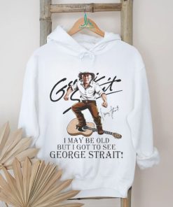Official I May Be Old But I Got To See George Strait Signatures Shirt