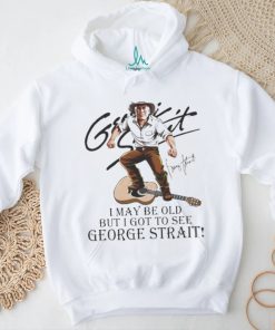 Official I May Be Old But I Got To See George Strait Signatures Shirt