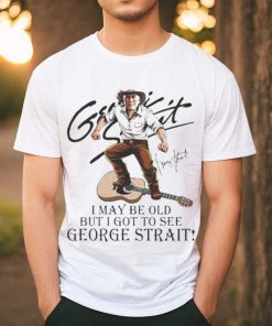 Official I May Be Old But I Got To See George Strait Signatures Shirt
